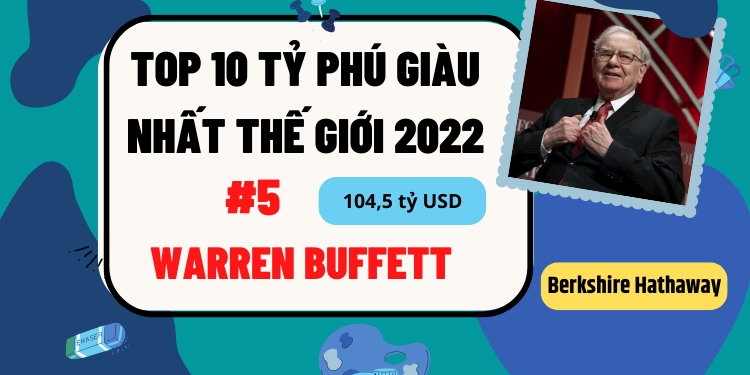 TOP 10 người giàu nhất thế giới mới nhất. Warren Buffett