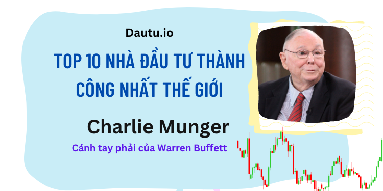 TOP 10 nhà đầu tư thành công, vĩ đại nhất thế giới. Charlie Munger