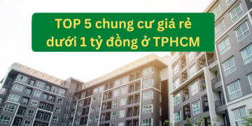 TOP 10 dự án chung cư giá rẻ dưới 1 tỷ ở TPHCM