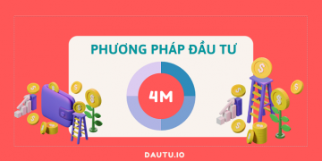 Phương pháp đầu tư 4M là gì? Cách chọn cổ phiếu tốt theo chuẩn 4M