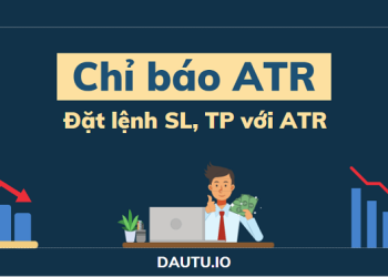 Chỉ báo ATR là gì?