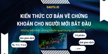Kiến thức cơ bản về chứng khoán cho nhà đầu tư mới, F0 quan trọng