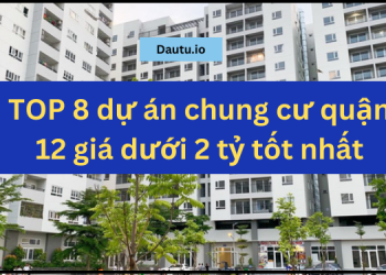 TOP 8 dự án chung cư Quận 12 giá dưới 2 tỷ tốt nhất hiện nay
