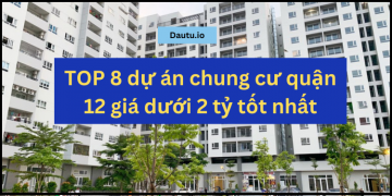 TOP 8 dự án chung cư Quận 12 giá dưới 2 tỷ tốt nhất hiện nay