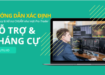 Cách vẽ đường kháng cự và hỗ trợ CHUẨN như một “Pro Trader”