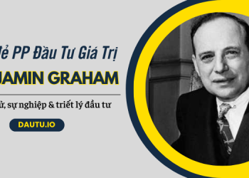 Benjamin Graham là ai? Tiểu sử, sự nghiệp, triết lý đầu tư