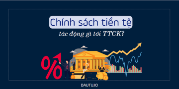 Phân tích chính sách tiền tệ và tác động của nó tới thị trường chứng khoán
