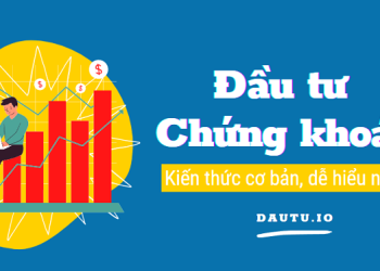 Cơ bản về đầu tư chứng khoán dễ hiểu nhất