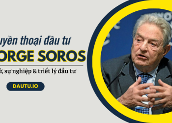 George Soros là ai, tiểu sử, triết lý đầu tư của George Soros