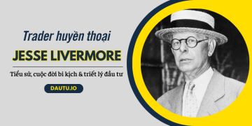 Jesse Livermore là ai? Tiểu sử, sự nghiệp, triết lý đầu tư