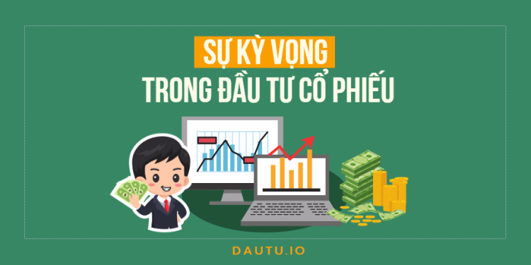 Sử dụng sự kỳ vọng trong đầu tư cổ phiếu