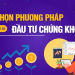 Phương pháp, kiến thức cần thiết khi đầu tư theo lợi nhuận mong muốn