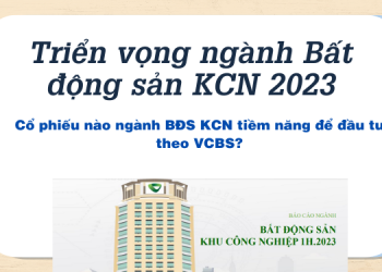 TOP cổ phiếu bất động sản KCN tiềm năng 2023 nên đầu tư