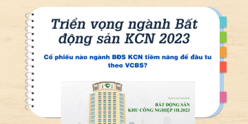 TOP cổ phiếu bất động sản KCN tiềm năng 2023 nên đầu tư