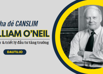 William O’neil là ai – Cha đẻ CANSLIM và những triết lý đầu tư quý giá