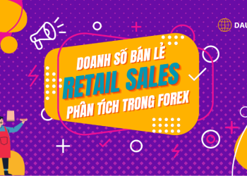 Doanh số bán lẻ - Retail Sales là gì?