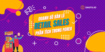 Doanh số bán lẻ - Retail Sales là gì?