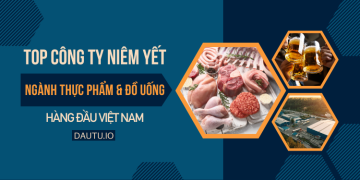 Top 10 doanh nghiệp ngành thực phẩm & đồ uống lớn nhất Việt Nam