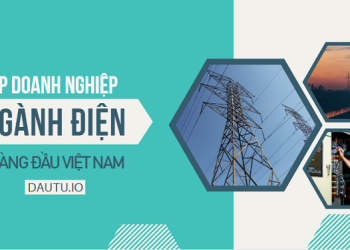 Top doanh nghiệp ngành điện lớn nhất Việt Nam