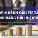 Các kênh đầu tư tài chính hàng đầu hiện nay.