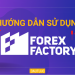 Cách sử dụng Forex Factory