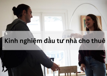 Kinh nghiệm đầu tư nhà cho thuê lợi nhuận cao, ít rủi ro