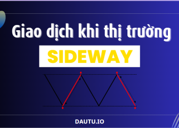Hướng dẫn giao dịch với thị trường sideway