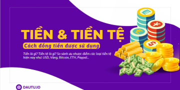 Hiểu cơ bản về tiền và tiền tệ và cách đồng tiền được sử dụng