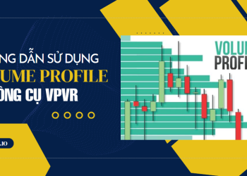 Hướng dẫn sử dụng Volume Profile