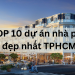 TOP 10 dự án nhà phố shophouse đẹp nhất TPHCM tiềm năng để đầu tư.