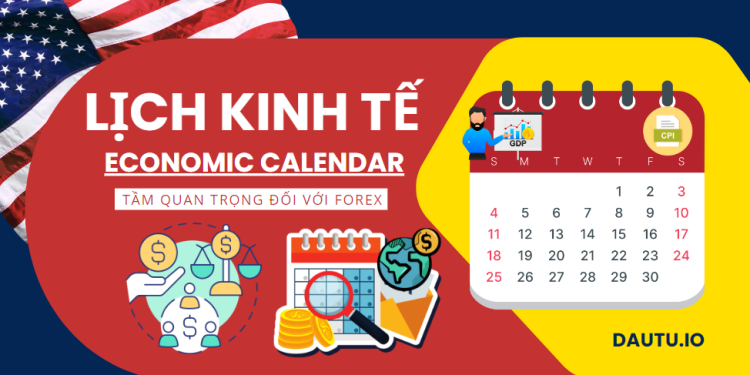 Cách sử dụng lịch kinh tế trong giao dịch Forex