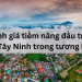 Đánh giá tiềm năng đầu tư bất động sản, đất Tây Ninh