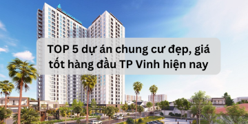 TOP dự án chung cư tốt nhất TP Vinh, Nghệ An vị trí đẹp, chất lượng.