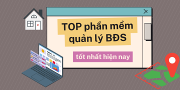 TOP phần mềm quản lý bất động sản tốt nhất hiện nay.