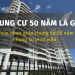 Chung cư 50 năm là gì? Sự khác nhau giữa chung cư 50 năm và chung cư vĩnh viễn