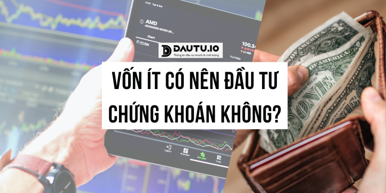 Đầu tư chứng khoán cần bao nhiêu tiền