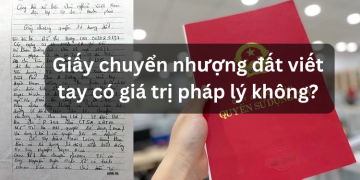 Giấy chuyển nhượng đất viết tay có giá trị pháp lý không? Mẫu giấy chuyển nhượng đất viết tay chuẩn nhất