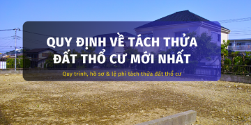 Quy định về tách thửa đất thổ cư mới nhất. Lệ phí, thủ tục, quy trình
