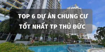 TOP 6 dự án chung cư ở Thủ Đức đẹp, chất lượng từ giá rẻ tới cao cấp