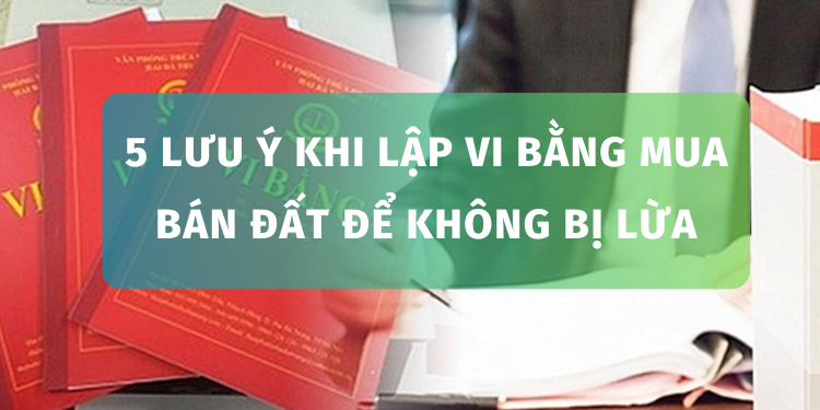 Vi bằng nhà đất là gì? Có nên mua đất vi bằng hay không?